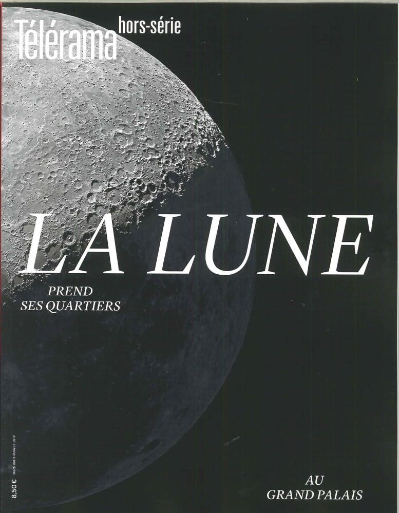 Télérama, hors série, n° 218. La Lune prend ses quartiers