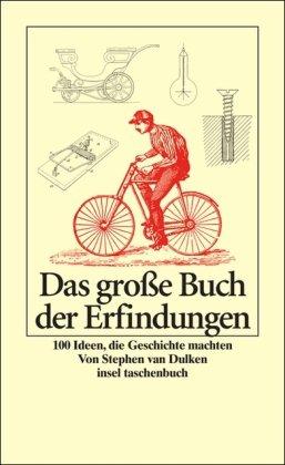 Das große Buch der Erfindungen: 100 Ideen, die Geschichte machten (insel taschenbuch)