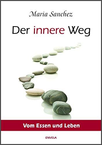 Der Innere Weg: Vom Essen und Leben