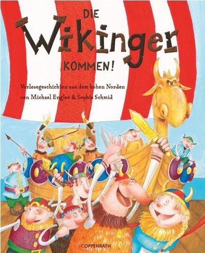 Die Wikinger kommen!: Vorlesegeschichten aus dem hohen Norden