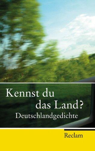 Kennst du das Land?: Deutschlandgedichte