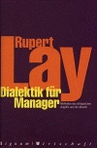 Dialektik für Manager. Methoden des erfolgreichen Angriffs und der Abwehr.