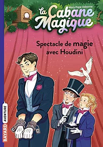 La cabane magique. Vol. 45. Spectacle de magie avec Houdini