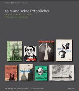 Köln und seine Fotobücher: Fotografie in Köln, aus Köln, für Köln im Fotobuch von 1853 bis 2010