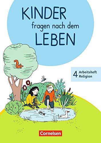 Kinder fragen nach dem Leben - Neuausgabe 2018: 4. Schuljahr - Arbeitsheft Religion