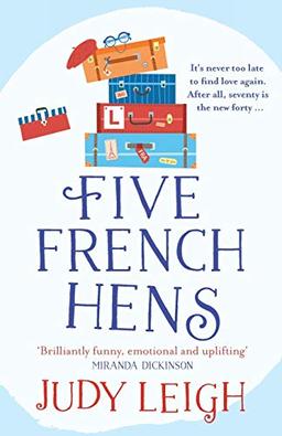 Five French Hens: A warm and uplifting feel-good novel from USA Today Bestseller Judy Leigh