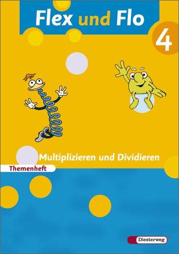 Flex und Flo - Ausgabe 2007: Themenheft Multiplizieren und Dividieren 4: Für die Ausleihe