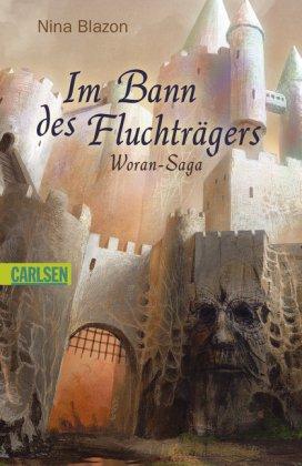 Im Bann des Fluchträgers. Woran-Saga 01.