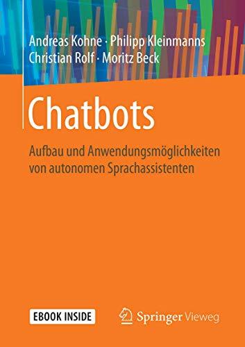 Chatbots: Aufbau und Anwendungsmöglichkeiten von autonomen Sprachassistenten