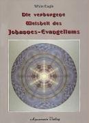 Die verborgene Weisheit des Johannes-Evangeliums