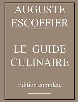 Guide culinaire d'Auguste Escoffier: édition originale