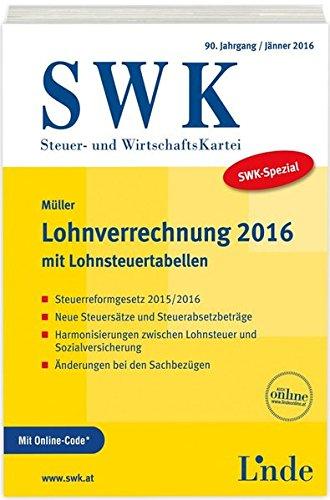 SWK-Spezial Lohnverrechnung 2016: mit Lohnsteuertabellen