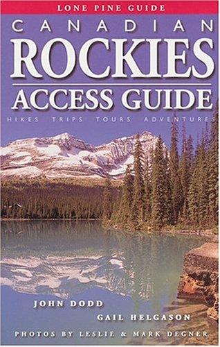 Canadian Rockies Access Guide: Hikes, Trips, Tours, Adventures