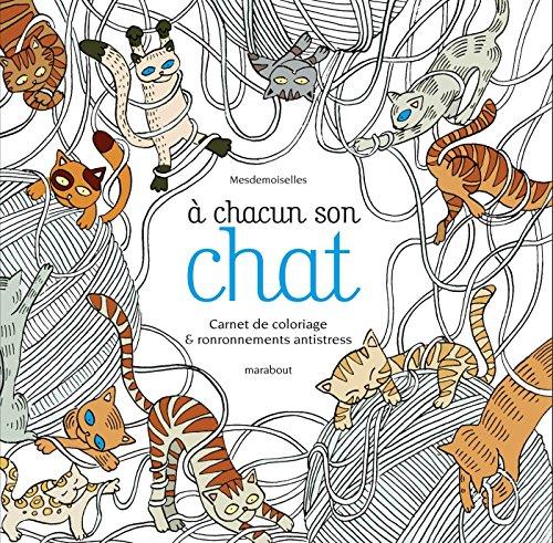 A chacun son chat : carnet de coloriage & ronronnements antistress