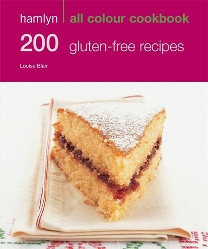 200 Gluten-Free Recipes (Hamlyn All Colour Cookbook)