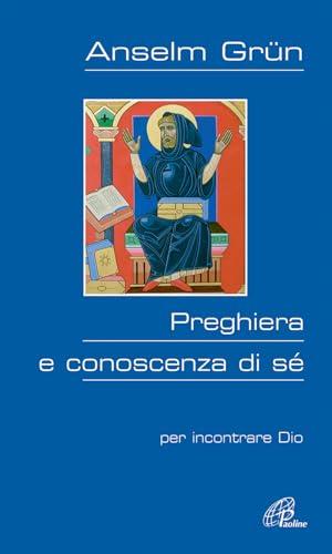 Preghiera e conoscenza di sé. Per incontrare Dio (Al pozzo di Sicàr, Band 16)