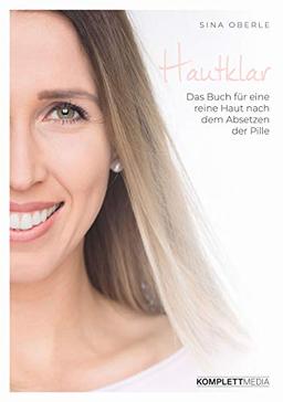 Hautklar: Das Buch für eine reine Haut nach dem Absetzen der Pille