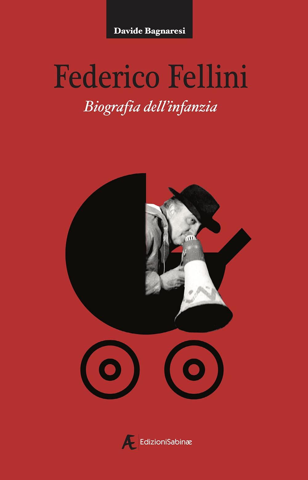 Federico Fellini. Biografia dell'infanzia (Cinema italiano)