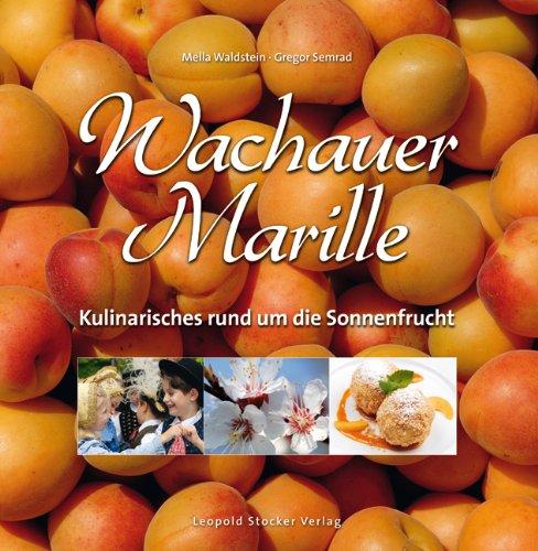 Wachauer Marille: Kulinarisches rund um die Sonnenfrucht