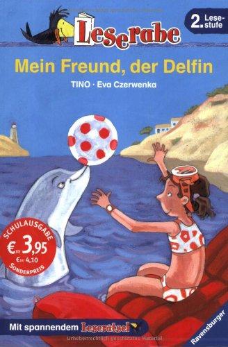 Leserabe - 2. Lesestufe: Mein Freund, der Delfin: Mit spannenden Leserätsel