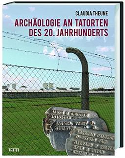 Archäologie an Tatorten des 20. Jahrhunderts