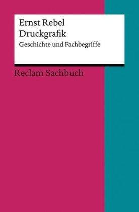 Druckgrafik: Geschichte und Fachbegriffe