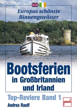 Bootsferien in Großbritannien und Irland. Top-Reviere Band 1.