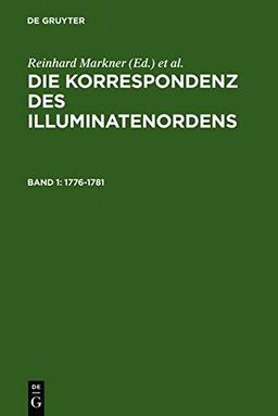 Die Korrespondenz des Illuminatenordens: 1776-1781