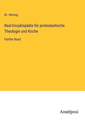 Real-Encyklopädie für protestantische Theologie und Kirche: Fünfter Band