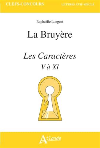 La Bruyère, Les caractères, V à XI