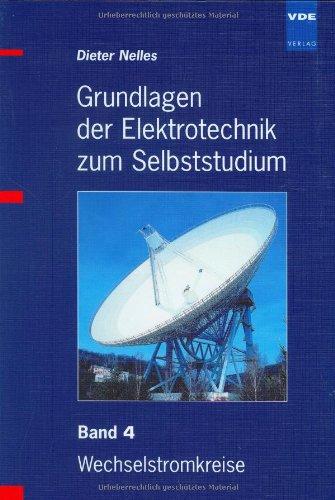 Grundlagen der Elektrotechnik zum Selbststudium - Set: Grundlagen der Elektrotechnik zum Selbststudium 4: Wechselstromkreise: BD 4