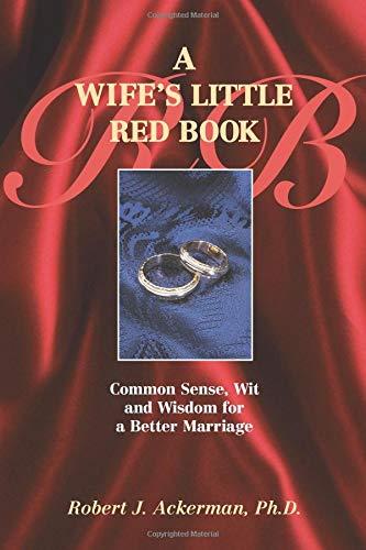 A Wife's Little Red Book: Common Sense, Wit & Wisdom for a Better Marriage