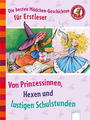 Die besten Mädchen-Geschichten für Erstleser. Von Prinzessinnen, Hexen und lustigen Schulstunden: Der Bücherbär: Sammelband: