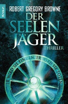 Der Seelenjäger - Er wird sie finden. Er wird sie töten.: Thriller