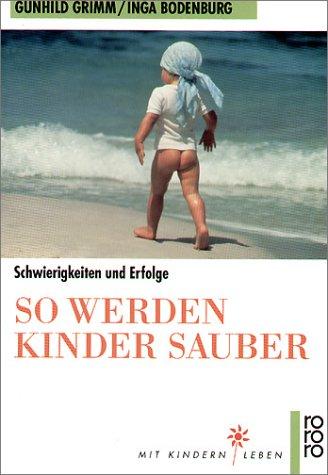 So werden Kinder sauber. Schwierigkeiten und Erfolge