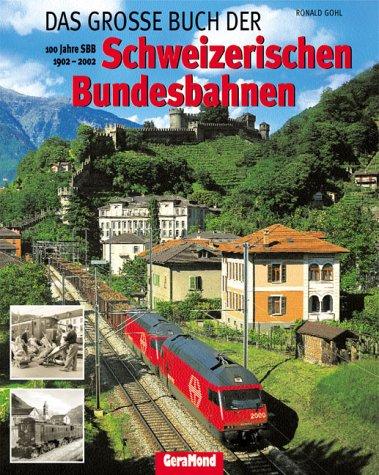 Das große Buch der Schweizerischen Bundesbahnen. 100 Jahre SBB 1902-2002