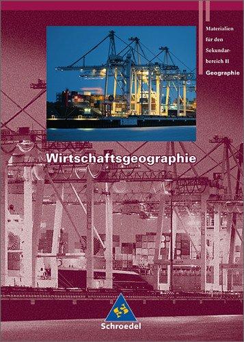 Seydlitz Geographie - Ausgabe 2001 für die Sekundarstufe II: Seydlitz Geographie - Themenbände: Wirtschaftsgeographie: Materialien für den Sekundarbereich 2 (Rote Reihe)