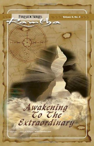 Ramtha, Awakening to the Extraordinary (Fireside Series, Vol. 4., No. 2)