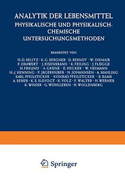 Analytik der Lebensmittel: Physikalische und Physikalisch-Chemische Untersuchungsmethoden (Handbuch der Lebensmittelchemie, II, 1)