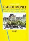 Claude Monet. Ein distanzierter Blick auf Stadt und Land. Werke 1859-1889