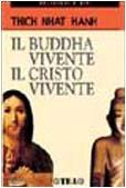 Il Budda vivente, il Cristo vivente (TEA religioni e miti. Nuova serie)