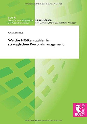 Weiche HR-Kennzahlen im strategischen Personalmanagement (Personal, Organisation und Arbeitsbeziehungen)