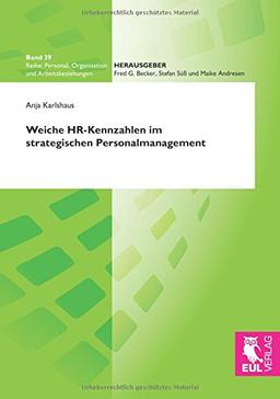 Weiche HR-Kennzahlen im strategischen Personalmanagement (Personal, Organisation und Arbeitsbeziehungen)