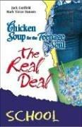 Chicken Soup Teenage Soul Real Deal School (Chicken Soup for the Soul)