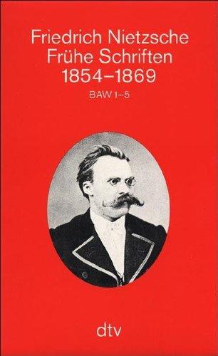 Frühe Schriften 1854 - 1869: BAW 1 - 5: 5 Bände