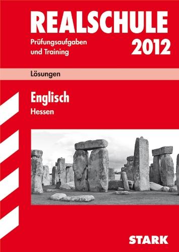 Abschluss-Prüfungsaufgaben Realschule Hessen. Lösungen Englisch 2012