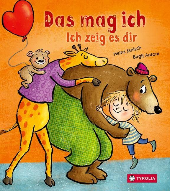 Das mag ich. Ich zeig es dir: 3. Buch der erfolgreichen Reihe "Ich zeig es dir" für das Lesen von Anfang an. Mit Stanzung in Herzform. Ab 6 Monaten