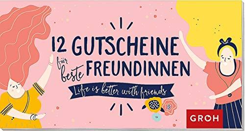 12 Gutscheine für beste Freundinnen: Life is better with friends