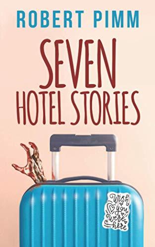 Seven Hotel Stories