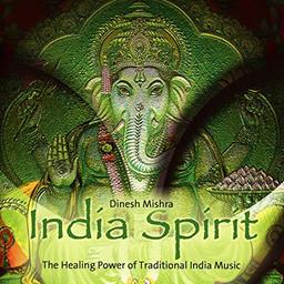 India Spirit: The Healing Power Of Traditional India Music